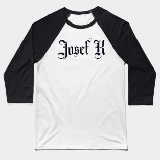 Josef K Baseball T-Shirt